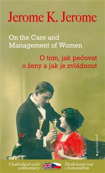 Obálka titulu O tom, jak pečovat o ženy a jak je zvládnout / On the Care and Management of Women