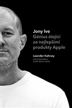 Obálka titulu Jony Ive – Génius stojící za nejlepšími produkty Apple