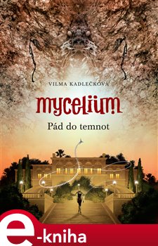 Obálka titulu Mycelium III: Pád do temnot
