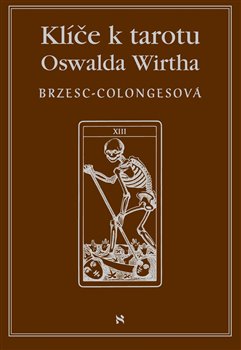 Obálka titulu Klíče k tarotu Oswalda Wirtha