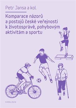 Obálka titulu Komparace názorů a postojů české veřejnosti k životosprávě, pohybovým aktivitám a sportu