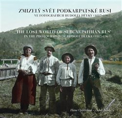 Obálka titulu Zmizelý svět Podkarpatské Rusi ve fotografiích Rudolfa Hůlky (1887–1961)