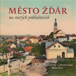 Obálka titulu Město Žďár na starých pohlednicích