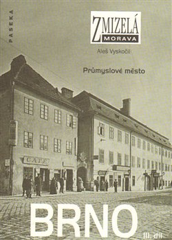 Obálka titulu Zmizelá Morava-Brno III. díl