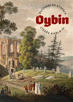 Obálka titulu Putování po stopách císaře Karla IV. – OYBIN