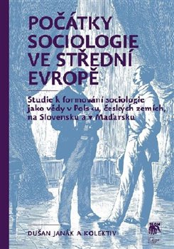 Obálka titulu Počátky sociologie ve střední Evropě