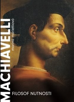 Obálka titulu Machiavelli. Filozof nutnosti