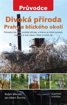 Obálka titulu Divoká příroda Prahy a blízkého okolí