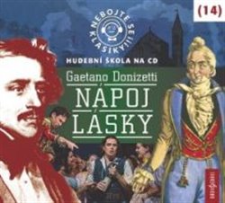 Nebojte se klasiky! 14 Gaetano Donizetti: Nápoj lásky