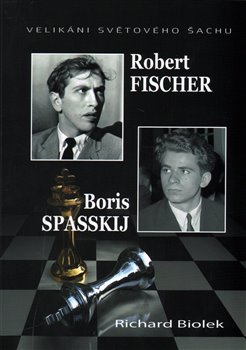Obálka titulu Robert Fischer, Boris Spasskij - Velikáni světového šachu