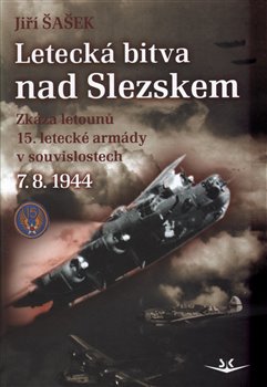 Obálka titulu Letecká bitva nad Slezskem 7. 8. 1944