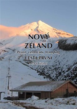 Nový Zéland 1 - Práce, cestování, tramping