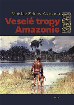 Obálka titulu Veselé tropy Amazonie
