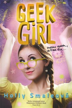 Obálka titulu Geek Girl : Dneska geek, zítra šik