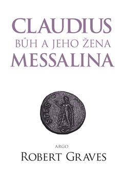 Obálka titulu Claudius bůh a jeho žena Messalina
