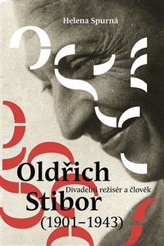 Obálka titulu Oldřich Stibor: Divadelní režisér a člověk