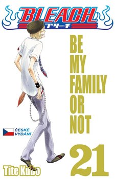 Obálka titulu Bleach 21-Be My Family or Not
