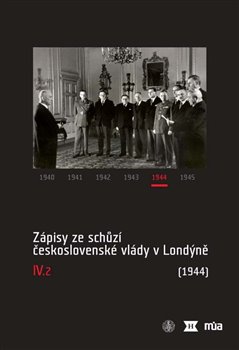 Obálka titulu Zápisy ze schůzí československé vlády v Londýně IV/2. (1944)