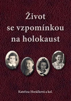 Obálka titulu Život se vzpomínkou na holokaust