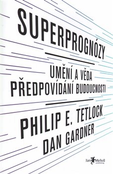 Obálka titulu Superprognózy: Umění a věda předpovídání budoucnosti