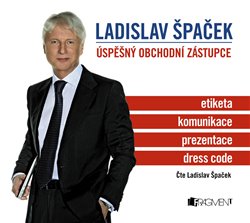 Obálka titulu Ladislav Špaček – Úspěšný obchodní zástupce
