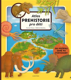 Obálka titulu Atlas prehistorie pro děti