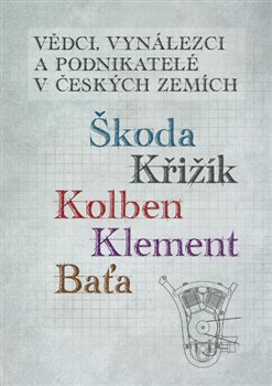 Obálka titulu Vědci, vynálezci a podnikatelé v Českých zemích