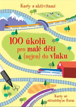 Obálka titulu 100 úkolů pro malé děti (nejen) do vlaku
