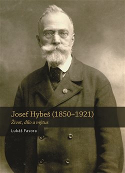 Obálka titulu Josef Hybeš (1850—1921)