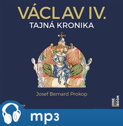 Obálka titulu Václav IV. - Tajná kronika velké doby malého krále