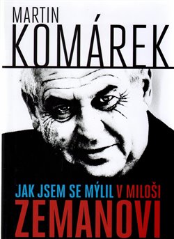 Obálka titulu Jak jsem se zmýlil v Miloši Zemanovi