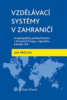 Obálka titulu Vzdělávací systémy v zahraničí: Encyklopedický přehled školství v 30 zemích Evropy, v Japonsku, Kanadě, USA