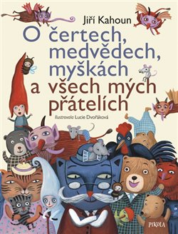 Obálka titulu O čertech, medvědech, myškách a všech mých přátelích