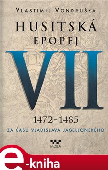 Obálka titulu Husitská epopej VII. - Za časů Vladislava Jagelonského