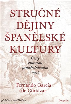 Obálka titulu Stručné dějiny španělské kultury