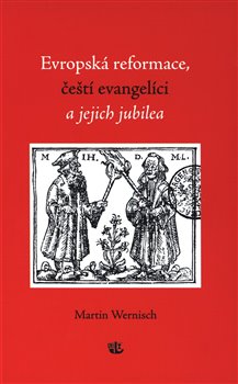 Obálka titulu Evropská reformace, čeští evangelíci a jejich jubilea