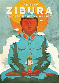 Obálka titulu Pěšky mezi buddhisty a komunisty