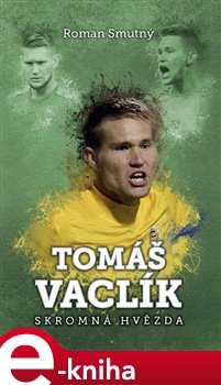 Obálka titulu Tomáš Vaclík: skromná hvězda