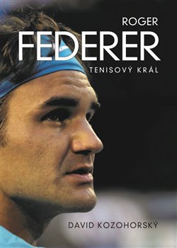 Obálka titulu Roger Federer: Tenisový král