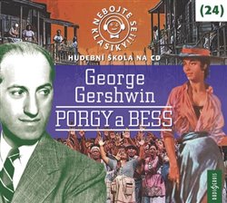 Obálka titulu Nebojte se klasiky! 24 George Gershwin: Porgy a Bess