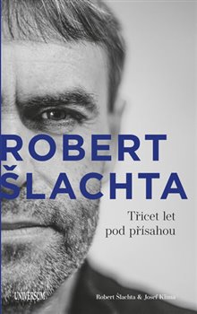 Obálka titulu Robert Šlachta - Třicet let pod přísahou
