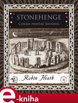 Obálka titulu Stonehenge. Chrám pravěké Británie