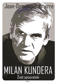Obálka titulu Milan Kundera - Život spisovatele
