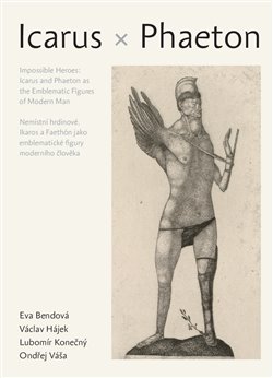 Obálka titulu Nemístní hrdinové: Íkaros a Faetón jako emblematické figury moderního člověka