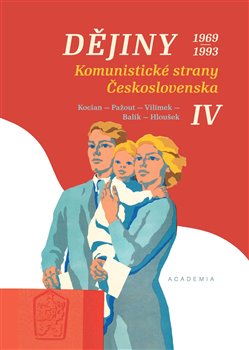 Obálka titulu Dějiny Komunistické strany Československa IV. (1969-1993)
