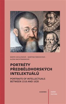 Obálka titulu Portréty předbělohorských intelektuálů/ Portraits of intelektuals between 1516 and 1620