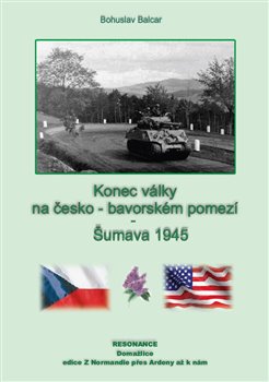 Konec války na česko-bavorském pomezí – Šumava 1945