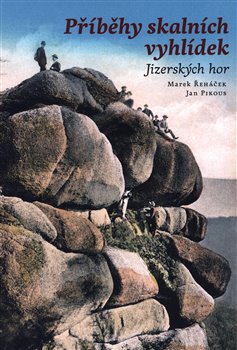 Obálka titulu Příběhy skalních vyhlídek Jizerských hor