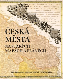 Obálka titulu Česká města na starých mapách a plánech