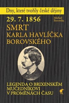 Obálka titulu 29. 7. 1856 - Smrt Karla Havlíčka Borovského